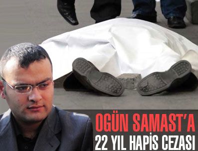 Samast'a 22 yıl hapis cezası