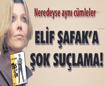 Elif Şafak'a şok suçlama