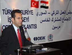 "Türkiye-Suriye İlişkilerinin Daha İyi Noktalara Gelmesinde İşadamlarına Büyük Görevler Düşüyor"