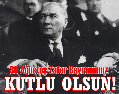 "Zafer Bayramımız Kutlu Olsun!"