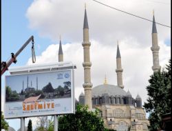 Dünya Kültür Mirası Listesi’ne Giren Selimiye’nin Yeni Tabelaları Geldi