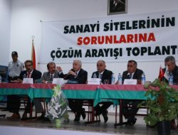 Sanayi Sitelerinin Sorunları Tartışıldı