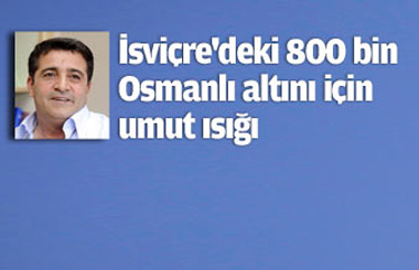 Başbakan Osmanlı altını için devrede..