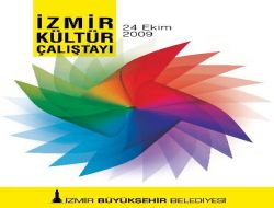 İzmir Kültür Çalıştayı, Kültür Sanat Ve Tasarım Aktörleriyle Kanaat Önderlerini Buluşturacak