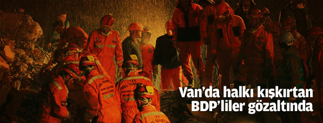 Halkı kışkırtan BDP'liler gözaltında..