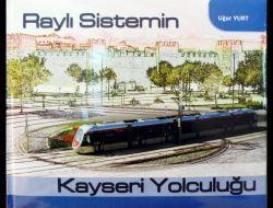 Raylı Sistemin 30 Yıllık Serüveni Kitap Oldu