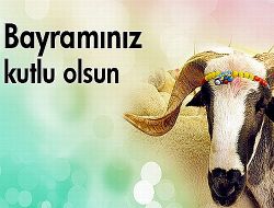 "KURBAN BAYRAMI KUTLU OLSUN"