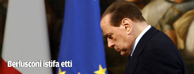 Silvio Berlusconi istifa etti!