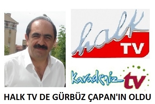 Gürbüz Çapan Karadeniz TV ve Halk TV’yi Aldı