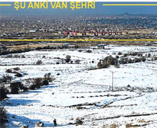 İşte Yeni Van buraya kurulacak!!