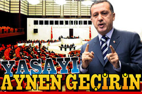 "Yasayı Aynen Geçirin!"