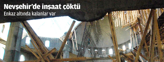 Nevşehir'de cami inşaatı çöktü