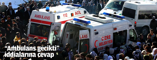 Ambulans Gecikti iddialarına cevap
