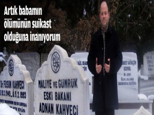 KAHVECİ'nin oğlu konuştu!..
