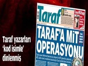 Taraf yazarları kod isimle dinlenmiş