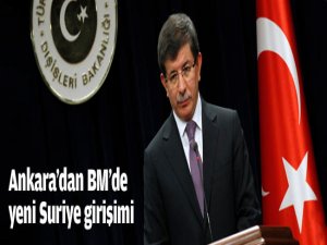 Ankara'dan BM'de yeni Suriye girişimi