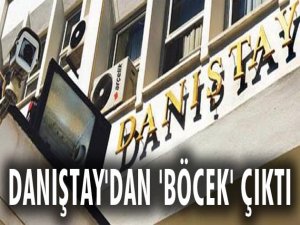 Danıştay'dan 'böcek' çıktı!