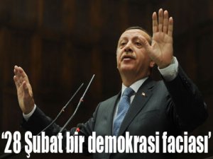 '28 Şubat bir demokrasi faciası'
