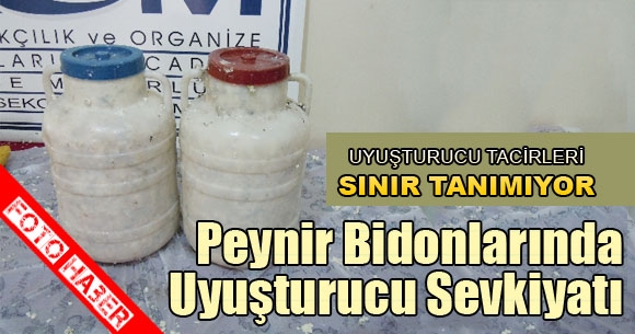 Peynir içinde uyuşturucu sevkıyatı
