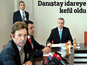 Danıştay idareye kefil oldu!