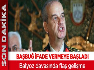 Başbuğ ifadesine başladı!..