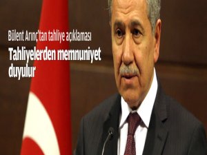 "Tahliyelerden memnuniyet duyulur"