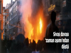 SİVAS DAVASI DÜŞTÜ!