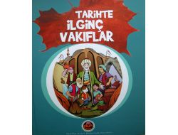 Tarihte İlginç Vakıflar, Resimler Ve Hikayelerle Anlatıldı