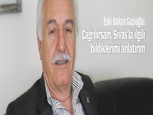 Eski Bakan Gazioğlu konuştu!...