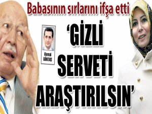 'Gizli Serveti Araştırılsın!!'