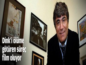 Dink'i ölüme götüren süreç film oluyor