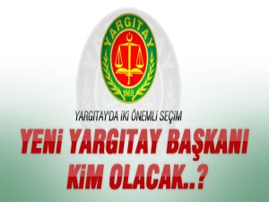 Yargıtay'da İki Önemli Seçim