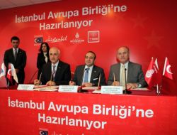 İstanbul’u AB’ye Hazırlayacak Protokol