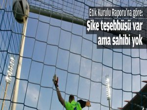 Etik Kurulu raporuna göre..