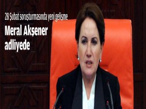 Akşener savcıya ifade verdi