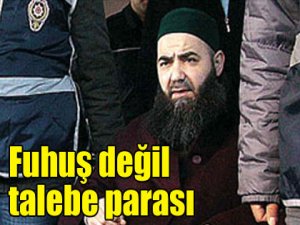 Fuhuş değil talebe parası