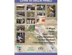 'Çevre, Sağlık Ve Çözüm Önerileri' Konulu Panel Çorlu’da Yapılacak