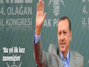 "Bu yıl ilk kez annesizim"