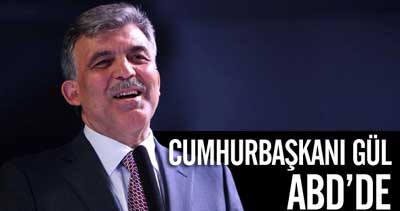 Cumhurbaşkanı Gül ABD'de..