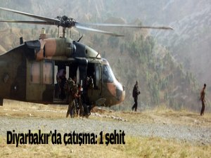 Diyarbakır'da çatışma: 1 Şehit