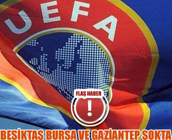 Türk takımlarına UEFA şoku
