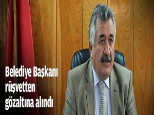 Belediye başkanı rüşvetten gözaltında..