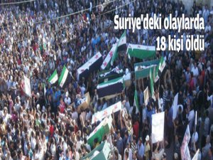 Suriye'deki olaylarda 18 kişi öldü!