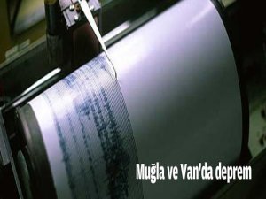 Muğla ve Van'da deprem