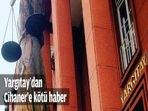 CİHANER'E KÖTÜ HABER