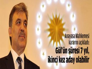 GÜL'ün görev süresi 7 yıl