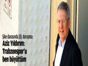 ŞİKE DAVASI'NDA 20. DURUŞMA