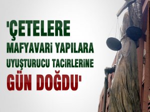 ÇETELERE GÜN DOĞDU!