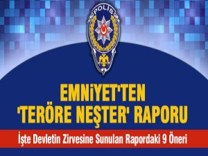 Emniyet'ten teröre neşter raporu
