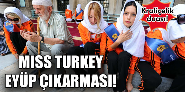 Mıss Turkey EYÜP Çıkarması